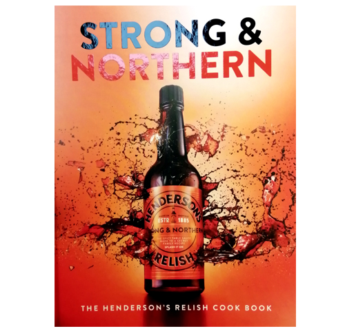 Hendersons Relish Strong & Northern cook book