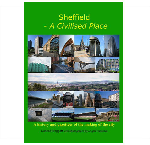 Sheffield A Civilised Place by Duncan Froggatt